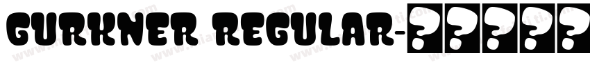 Gurkner Regular字体转换